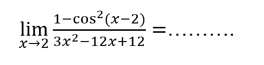 lim x->2 (1-cos^2(x-2))/(3x^2-12x+12)=...