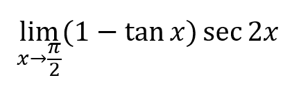 lim x->phi/2 ((1 -tanx) sec 2x)