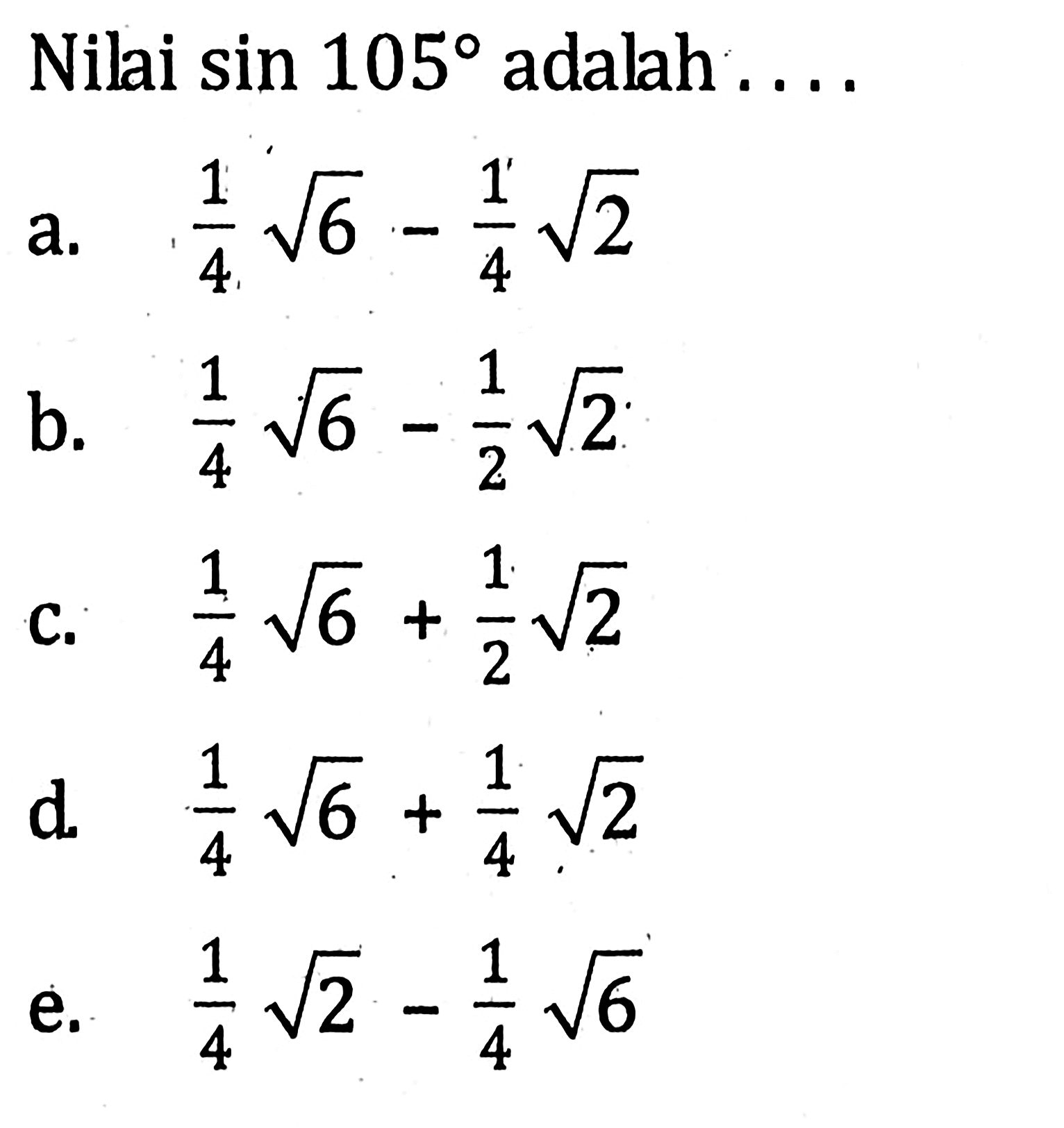 Nilai sin 105 adalah ....