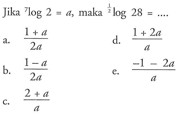 Jika 7log2=a, maka (1/2)log28 = ....