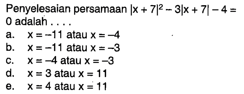 Penyelesaian persamaan |x+7|^2-2|x+7|-4=0 adalah . . . .