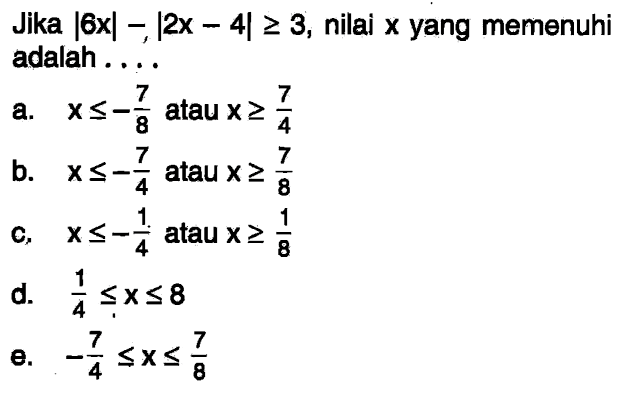 Jika |6x|-|2x-4|>=3, nilai x yang memenuhi adalah ...