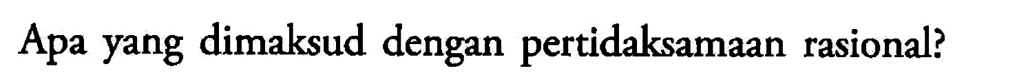 Apa yang dimaksud dengan pertidaksamaan rasional?