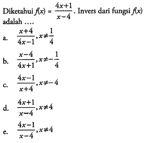 Diketahui  f(x)=(4x+1)/(x-4). Invers dari fungsi f(x) adalah ....