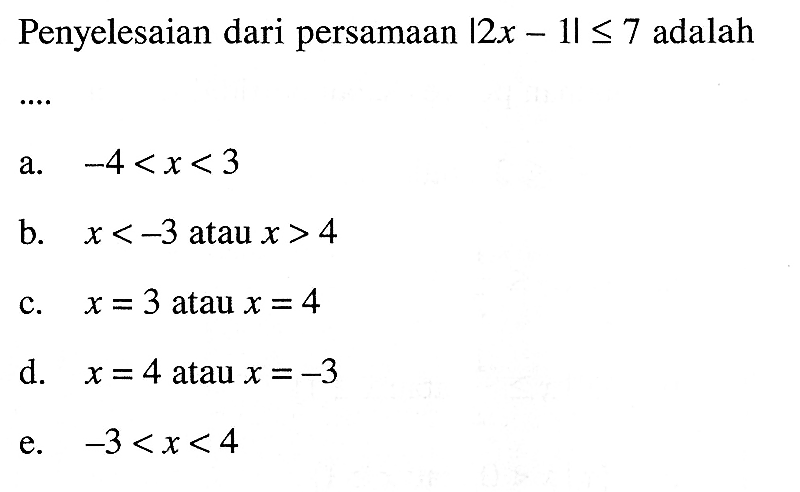 Penyelesaian dari persamaan |2x-1|<=7 adalah