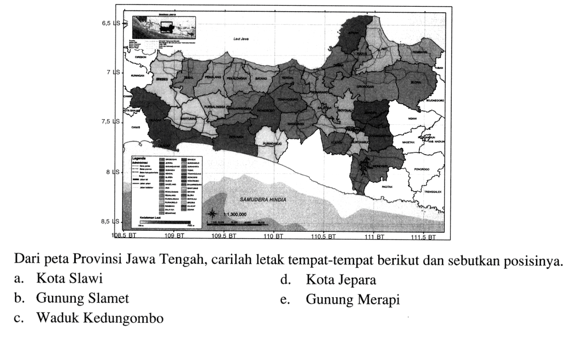 Dari peta Provinsi Jawa Tengah, carilah letak tempat-tempat berikut dan sebutkan posisinya ...