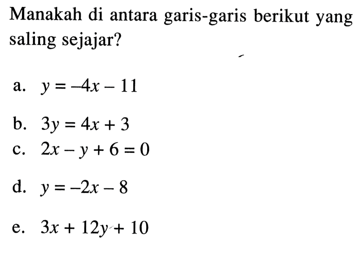 Manakah di antara garis-garis berikut yang saling sejajar?