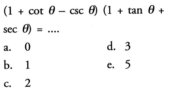 (1+cot theta-csc theta)(1+tan theta+sec theta)=