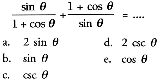 sin theta/(1+cos theta)+(1+cos theta)/sin theta