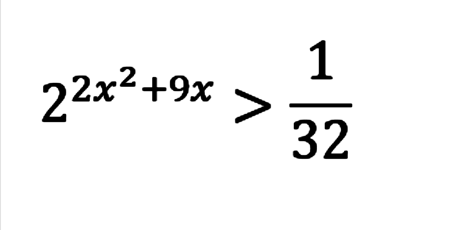 2^(2x^2+9x)>1/32