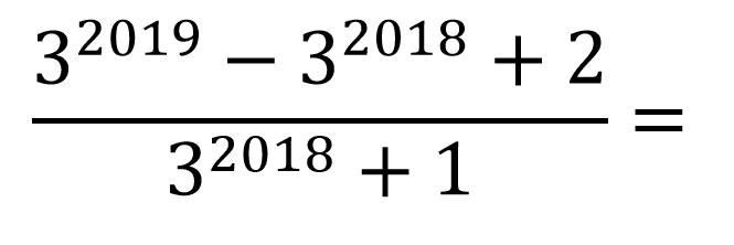 3^2019 - 3^2018 +2 / 3^2018 + 1