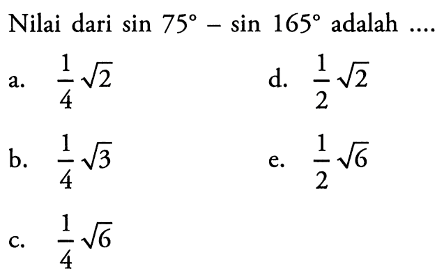 Nilai dari sin 75-sin 65 adalah ...