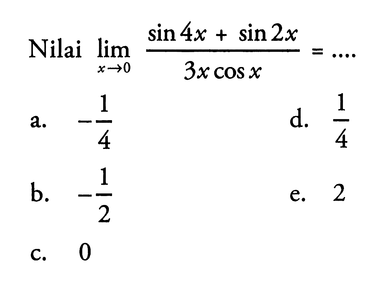 Nilai lim = x->0 sin 4x+sin 2x /3x cos x =