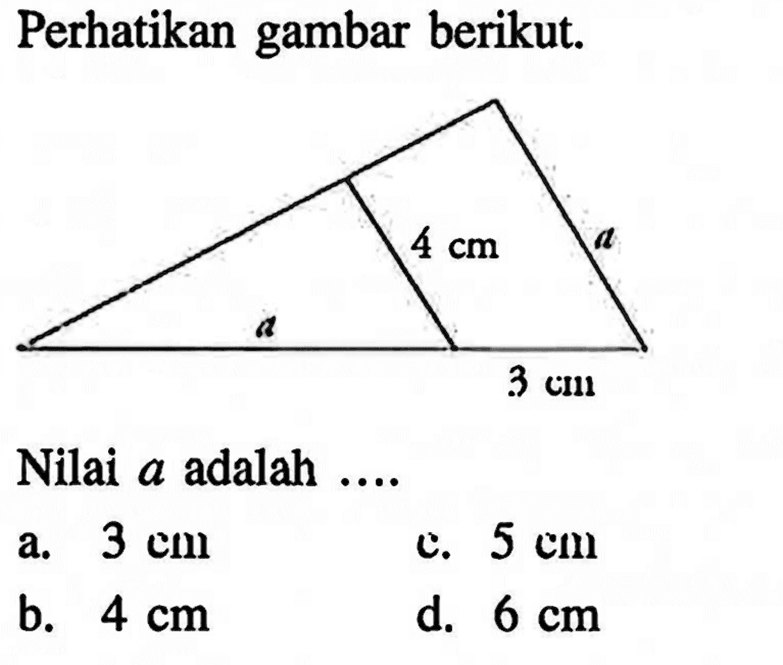 Perhatikan gambar berikut.Nilai  a  adalah ....