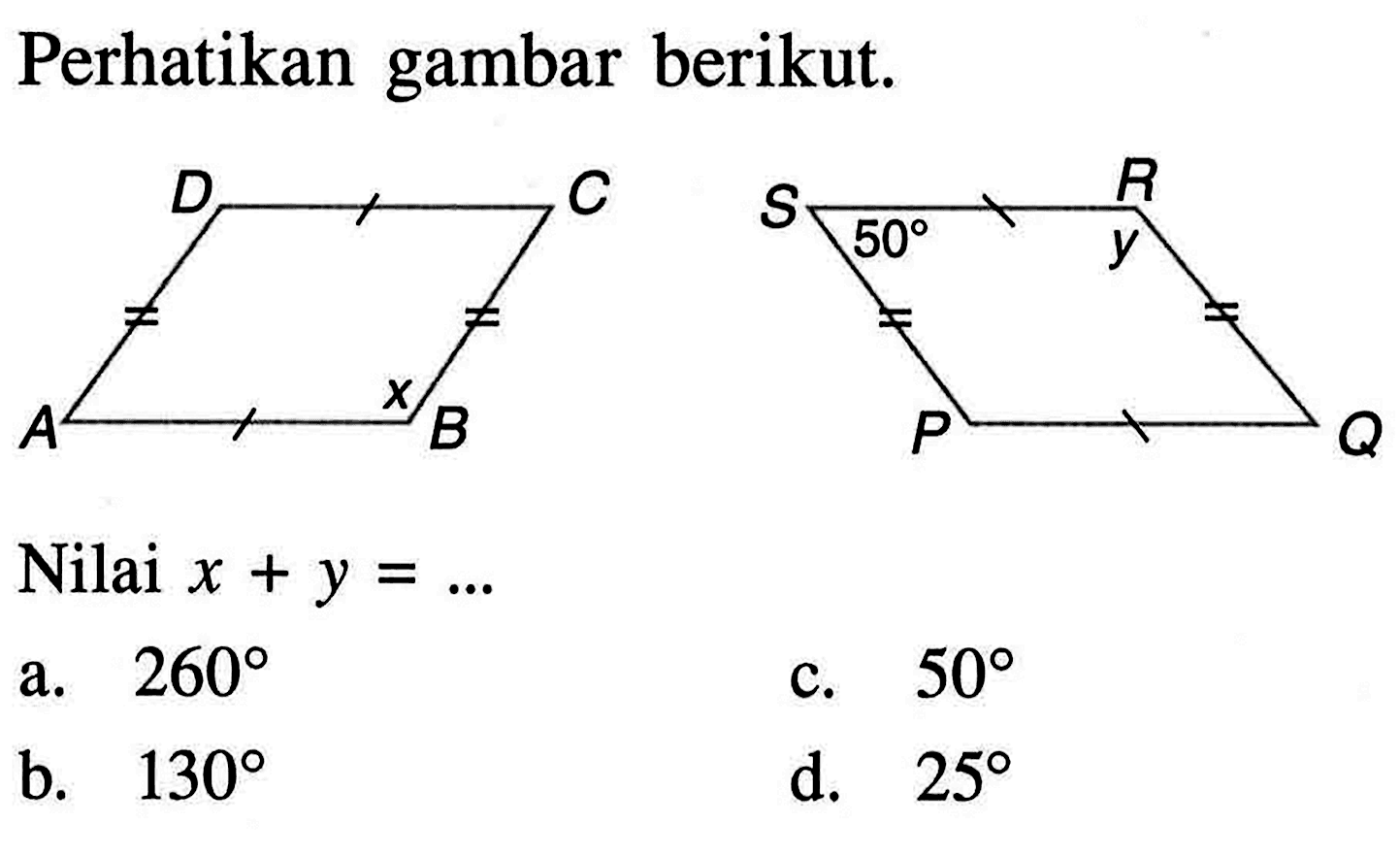 Perhatikan gambar berikut. x 50 y
Nilai  x+y=.... 
