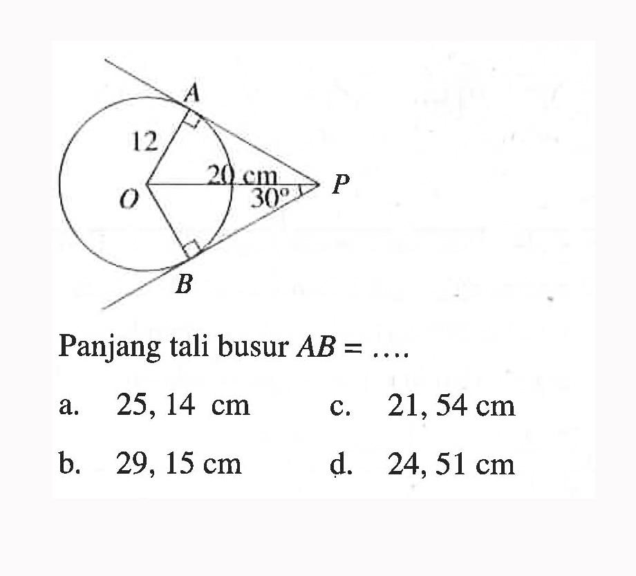 ABOP 12 20 cm 30

Panjang tali busur AB=.... 
