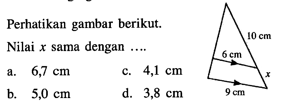 Perhatikan gambar berikut. 10 cm 6 cm x 9 cm Nilai x sama dengan ...