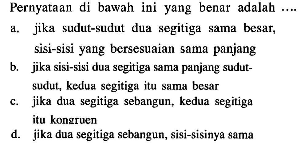 Pernyataan di bawah ini yang benar adalah ....