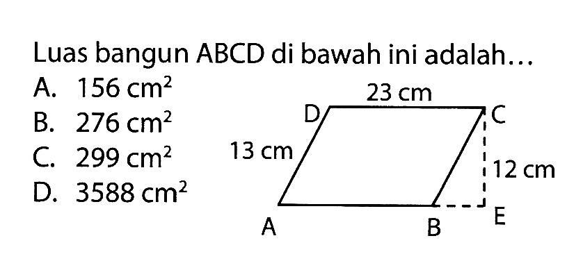 Luas bangun  ABCD  di bawah ini adalah...23 cm D c 13 cm 12 cm A B E