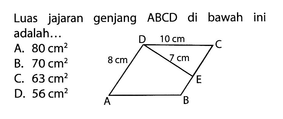 Luas jajaran genjang  ABCD  di bawah ini adalah... D 10cm C 8cm 7cm E A B