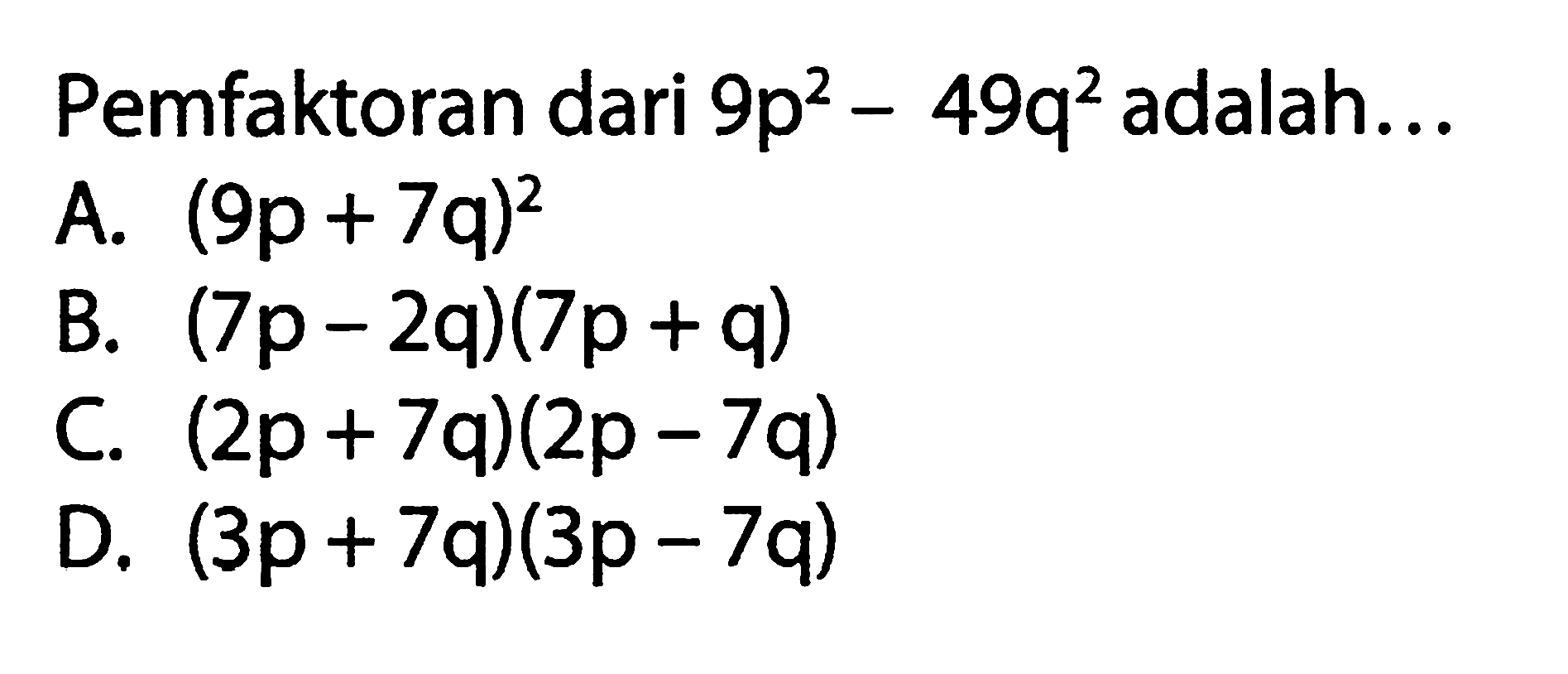 Pemfaktoran dari 9p^2-49q^2 adalah ...