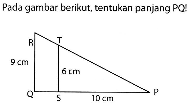 Pada gambar berikut, tentukan panjang PQ!