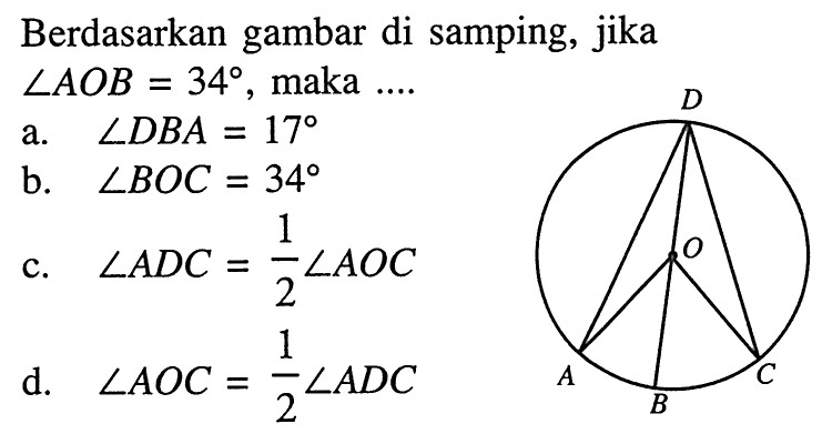 Berdasarkan gambar di samping, jika sudut AOB=34, maka ....
