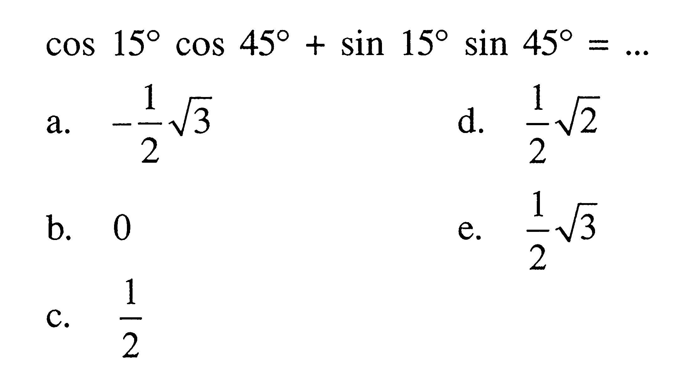 cos15 cos45+sin15 sin45=...