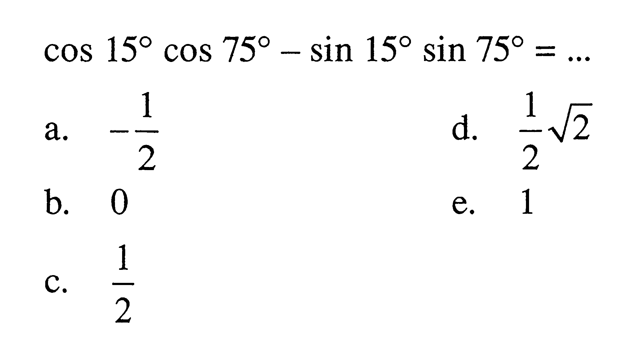 cos 15 cos 75-sin 15 sin 75= ...