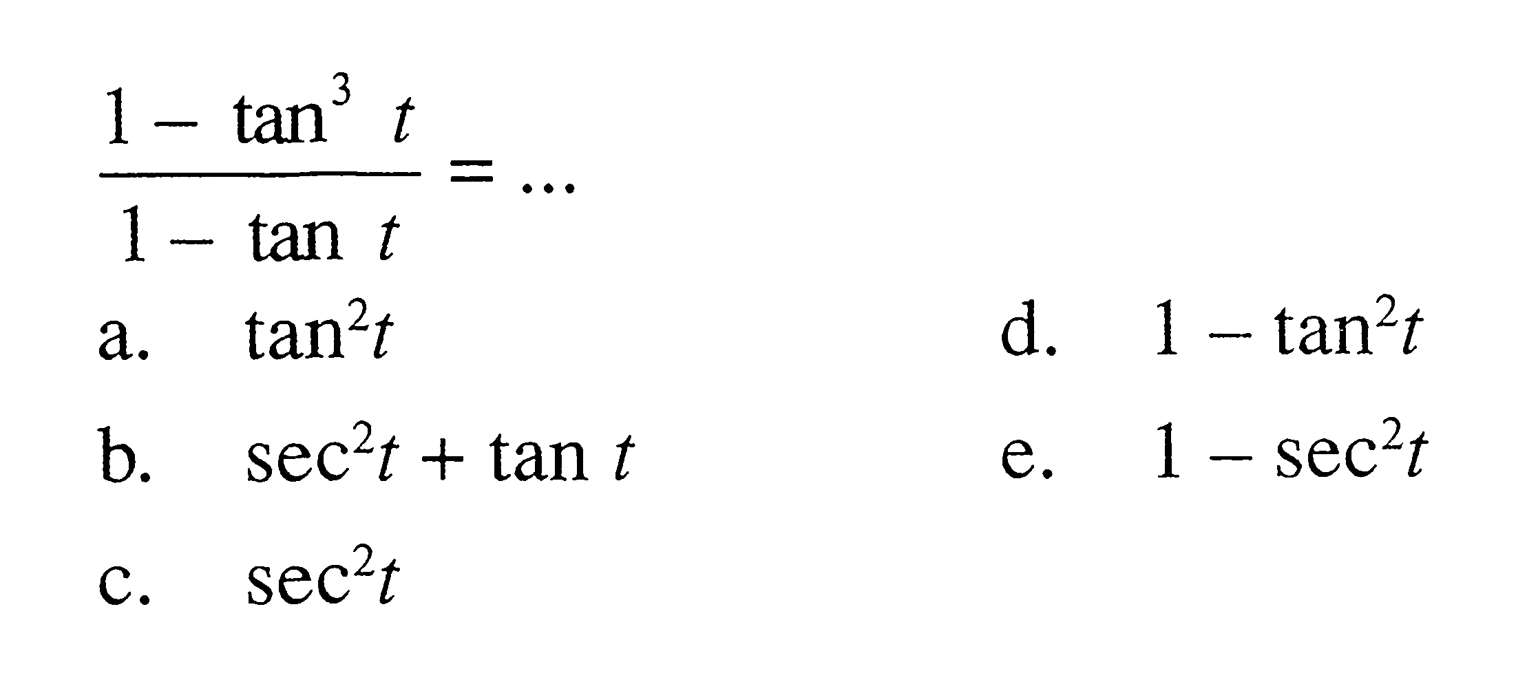 (1-tan^3 t)/(1-tan t)=