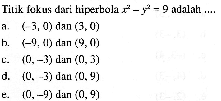 Titik fokus dari hiperbola x^2-y^2=9 adalah