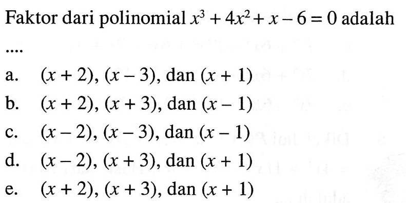 Faktor dari polinomial x^3+4x^2+x-6 = 0 adalah