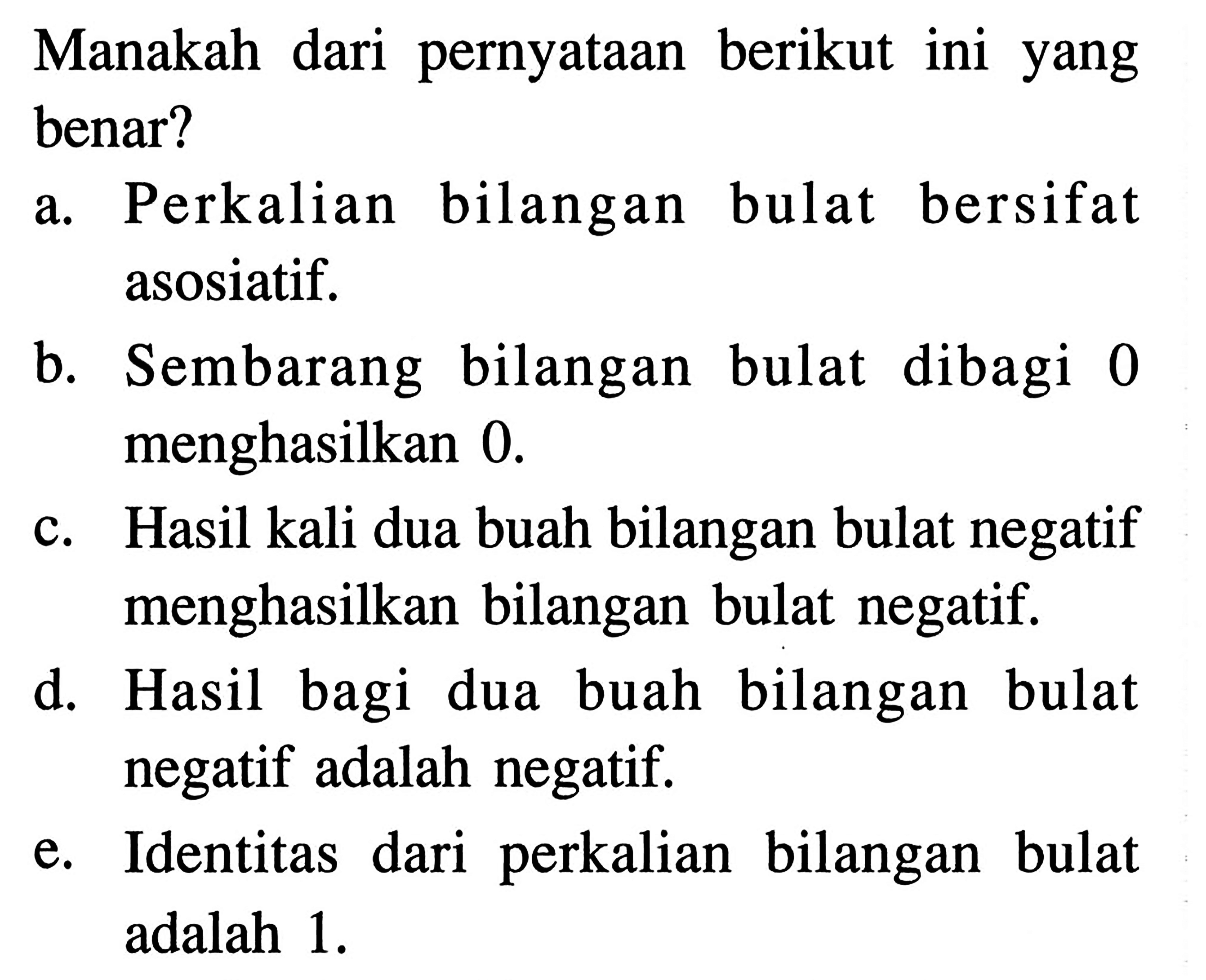 Manakah dari pernyataan berikut ini yang benar?