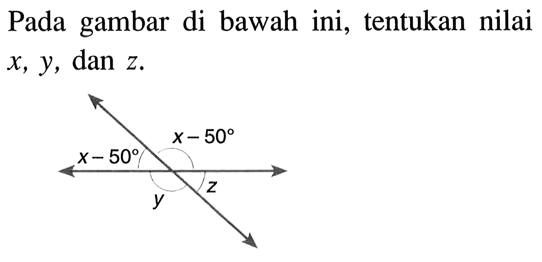 Pada gambar di bawah ini, tentukan nilai  x, y , dan  z. x-50 x-50 z y 