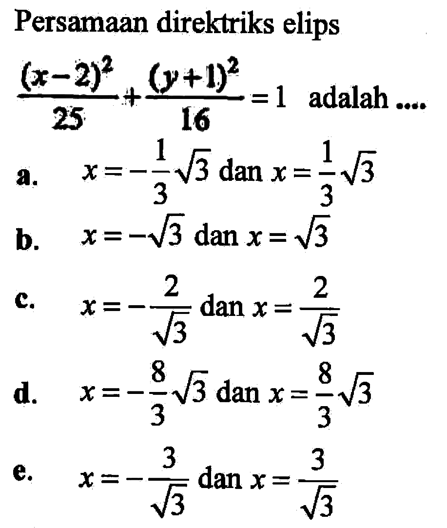 Persamaan direktriks elips (x-2)^2/25+(y+1)^2/16=1 adalah