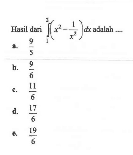 Hasil dari integral 1 2 (x^2-1/x^2) dx adalah...