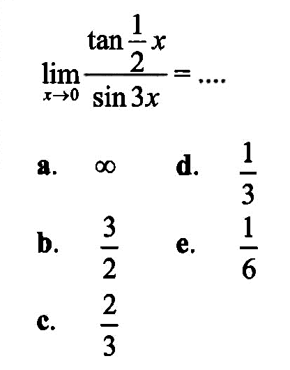 lim x->0 tan1/2x/Sin 3x =