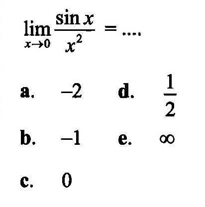 lim x->0 (sinx)/(x^2) = ....