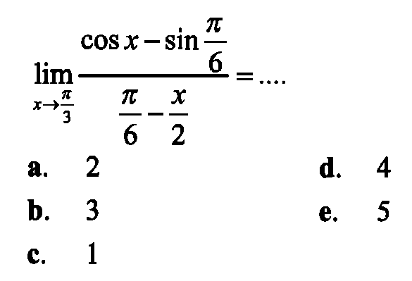 lim x->pi/3 (cos x-sin(pi/6))/(pi/6-x/2)