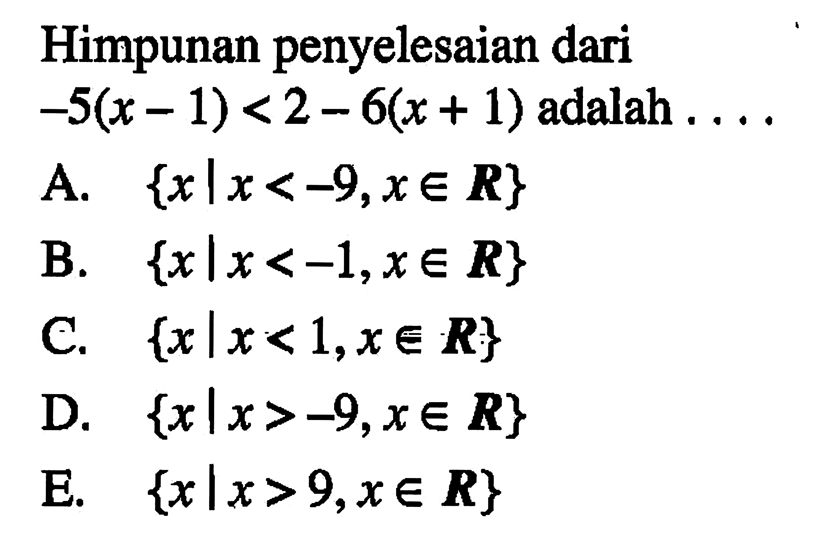 Himpunan penyelesaian dari 5(x-1) <2-6(x + 1) adalah ....