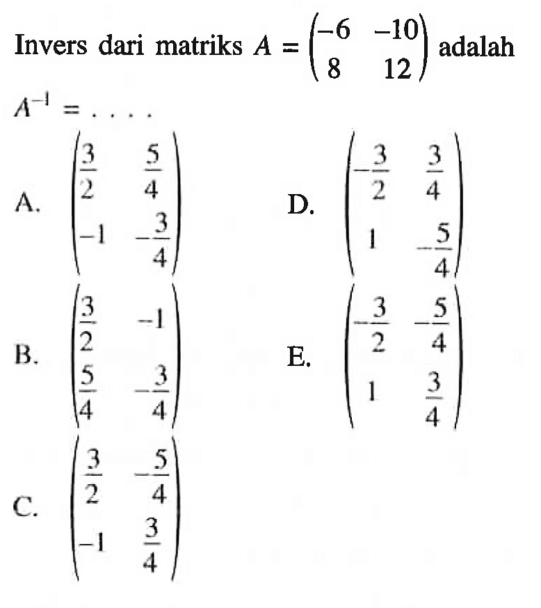 Invers dari matriks A=(-6 -10 8 12) adalah A^-1= ....