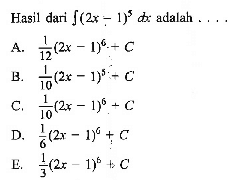 Hasil dari integral (2x-1)^5 dx adalah ....