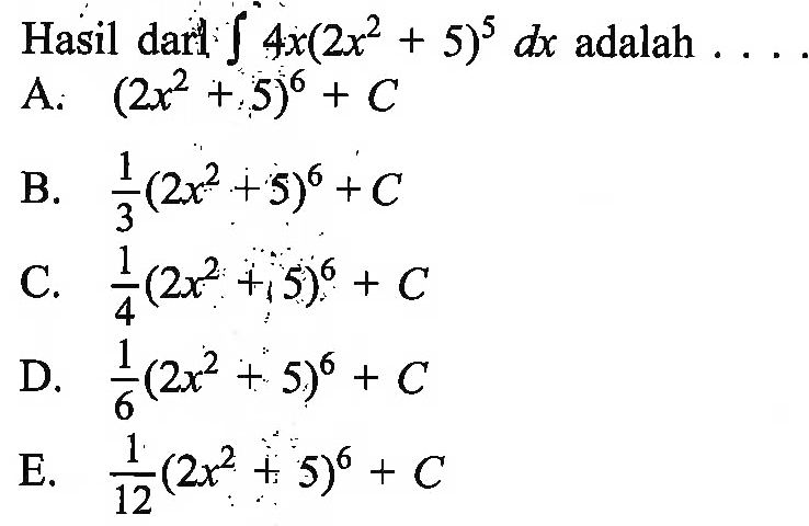 Hasil dari  integral 4x(2x^2+5)^5 dx  adalah  ... 