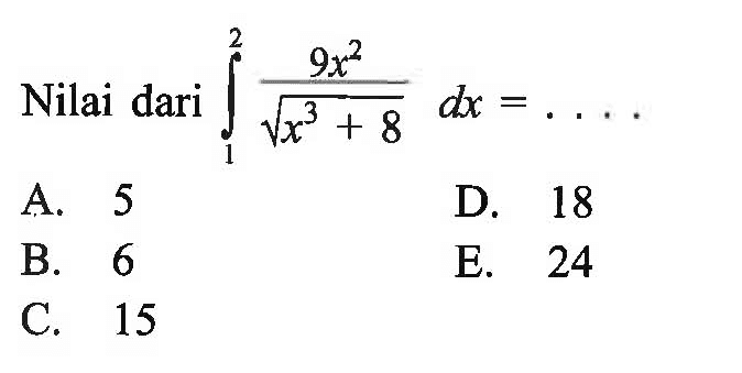 Nilai dari  integral 1 2 9x^2/akar(x^3+8) dx=... 