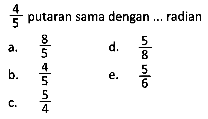 4/5 putaran sama dengan ... radian