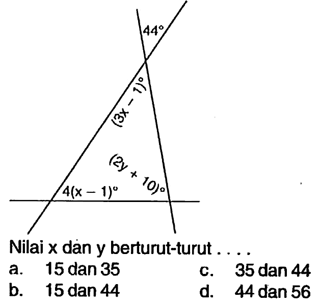 Nilai x dan y berturut-turut.... 4(x-1) (2y+10) (3x-1) 44