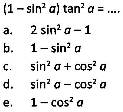 (1-sin^2 a)tan^2 a= 