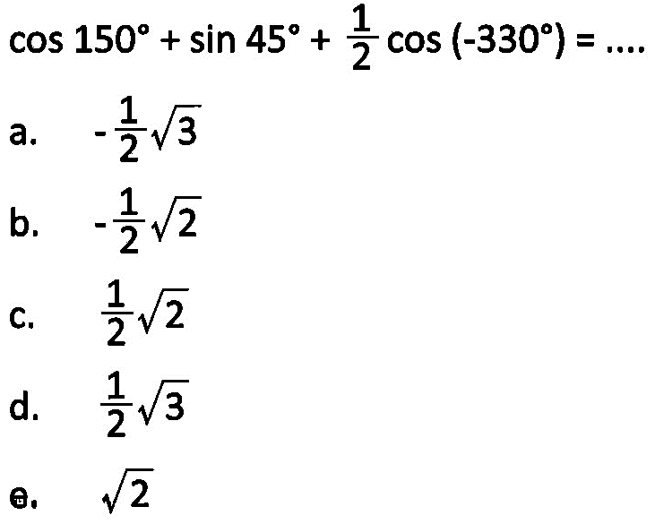 cos 150+sin 45+1/2 cos (-330)=