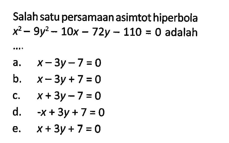 Salah satu persamaan asimtot hiperbola x^2-9y^2-10x-72y-110=0 adalah ...