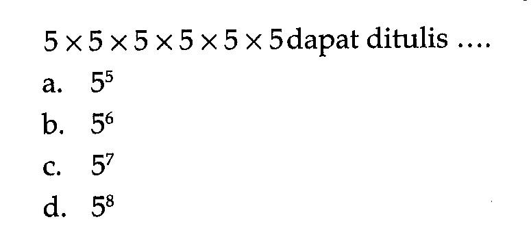 5x5x5x5x5x5 dapat ditulis ....